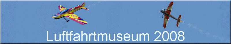 Luftfahrtmuseum 2008